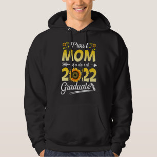 Sunflower 2022 Proud Mom Of A 2022 Senior Graduati Hoodie
