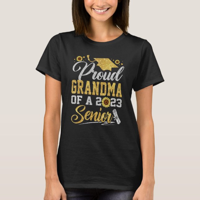 Sunflower 2023 Proud Grandma Of A 2023 Senior Grad T-Shirt (Front)