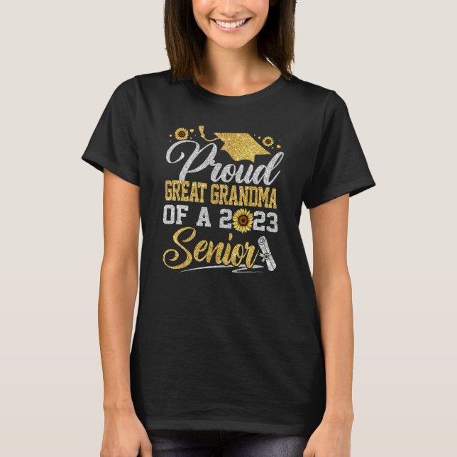 Sunflower 2023 Proud Great Grandma Of A Senior Gra T-Shirt (Front)