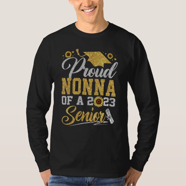 Sunflower 2023 Proud Nonna Of A 2023 Senior Gradua T-Shirt (Front)