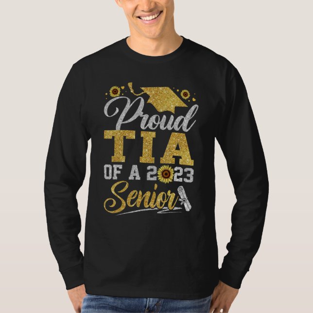 Sunflower 2023 Proud tia Of A 2023 Senior Graduati T-Shirt (Front)