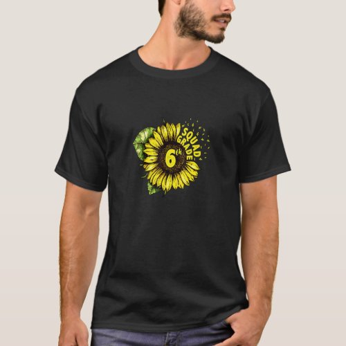Sunflower 6th Grade Squad Love Sixth Grade Teacher T_Shirt