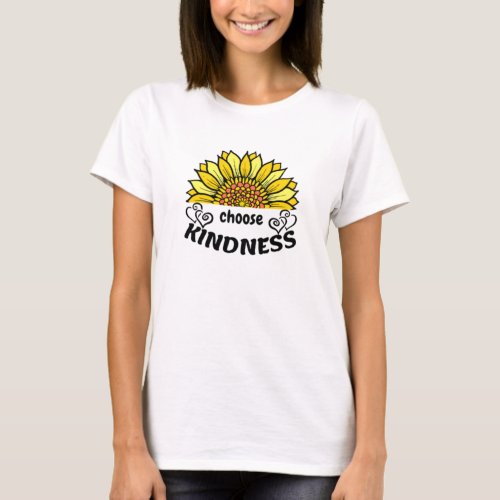 Sunflower and Choose Kindness Quote Design  T_Shirt