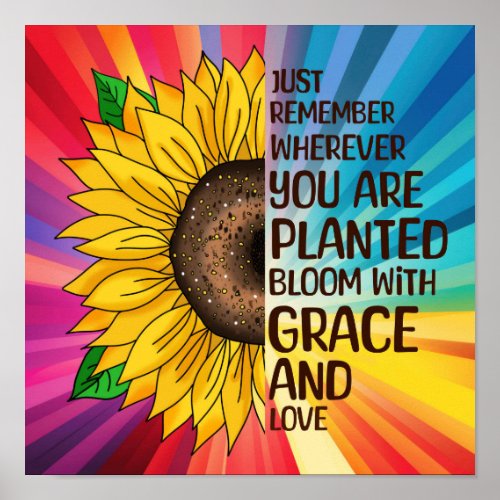Sunflower and Quote  Wherever you are Planted Poster