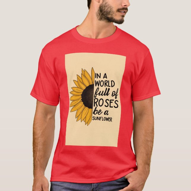 Sunflower and Roses Inspirational Quote retro T-Shirt (Front)