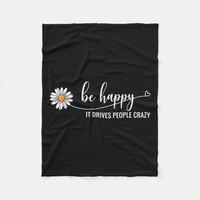 Sunflower Be Happy It Drives People Crazy Mental H Fleece Blanket (Front)