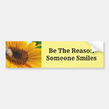 Sunflower - Be The Reason Someone Smiles Bumper Sticker by CatsEyeViewGifts at Zazzle