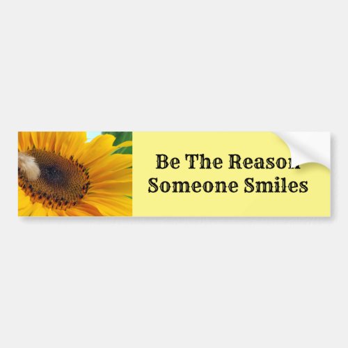 Sunflower _ Be The Reason Someone Smiles Bumper Sticker