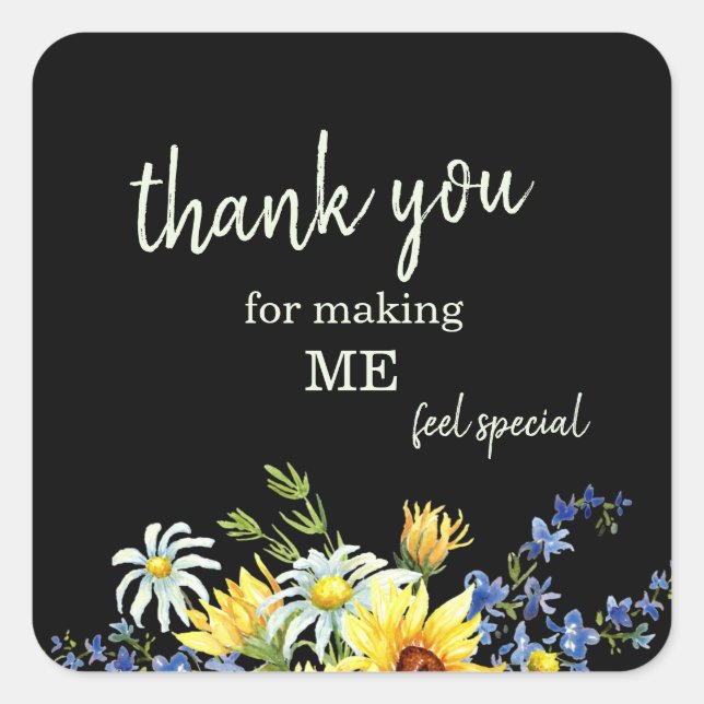 Sunflower Black Thank you for Making Feel Special Square Sticker (Front)