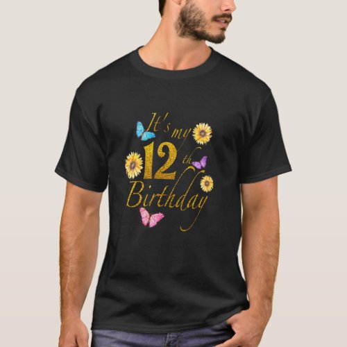 Sunflower Butterfly Happy Its My 12th Birthday Gif T_Shirt
