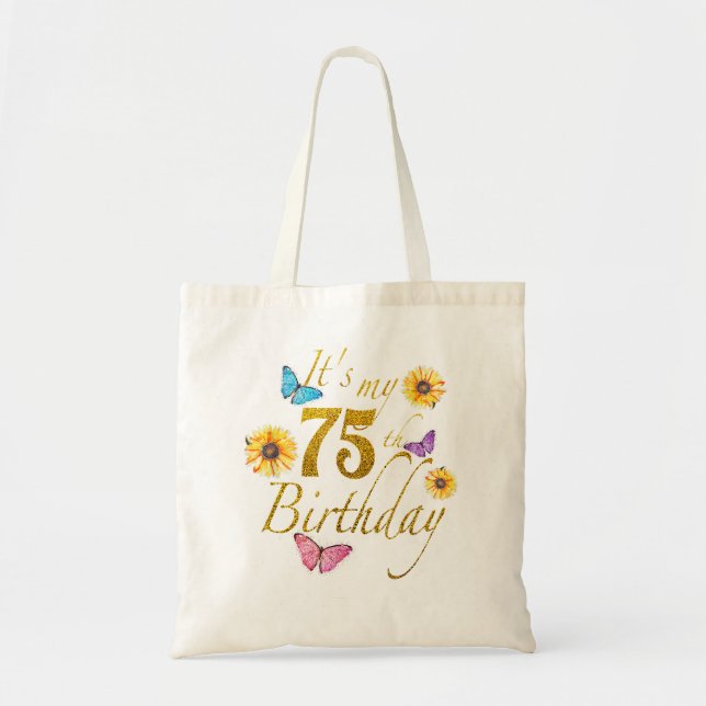 Sunflower Butterfly Happy Its My 75th Birthday Gif Tote Bag (Front)