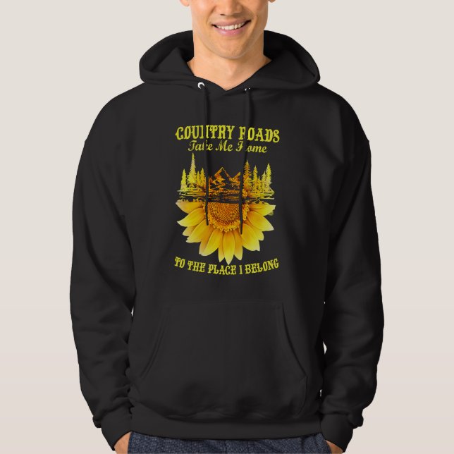 Sunflower Country Roads Take Me Home  Farmer Hoodie (Front)
