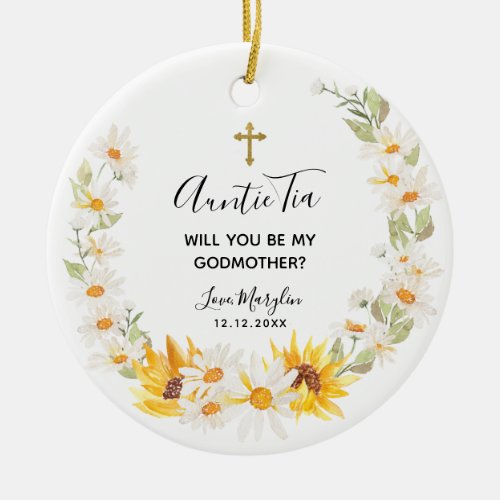 Sunflower  Daisy Wreath Will you be Godmother Ceramic Ornament