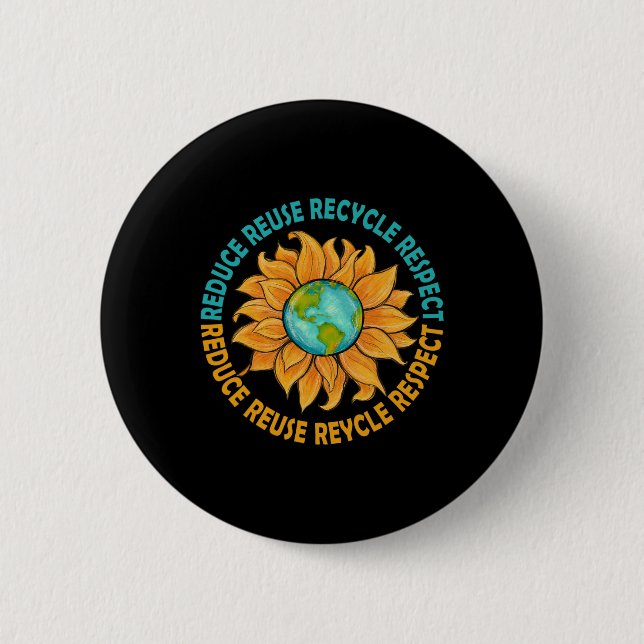 Sunflower Earth Day Reduce Reuse Recycle Earth Day Button (Front)