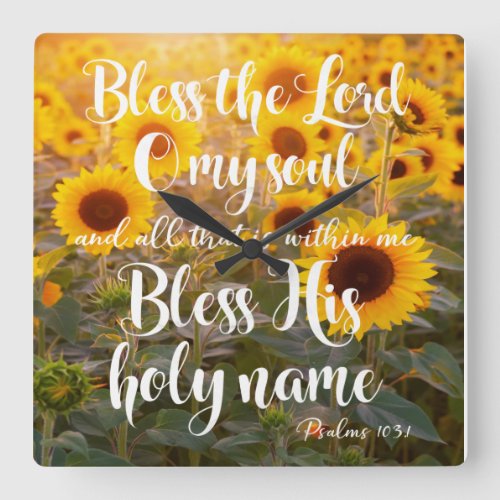 Sunflower Field Bless the Lord O my Soul Scripture Square Wall Clock