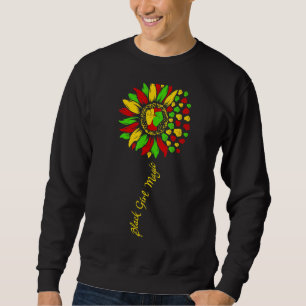 Sunflower Fist Black Girl Magic 1865 Black History Sweatshirt