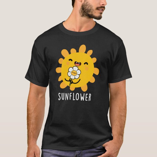 Sunflower Funny Sun And Flower Pun Dark BG T-Shirt (Front)