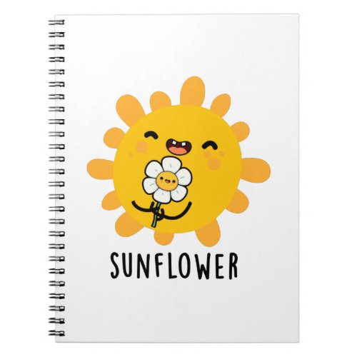 Sunflower Funny Sun And Flower Pun Notebook