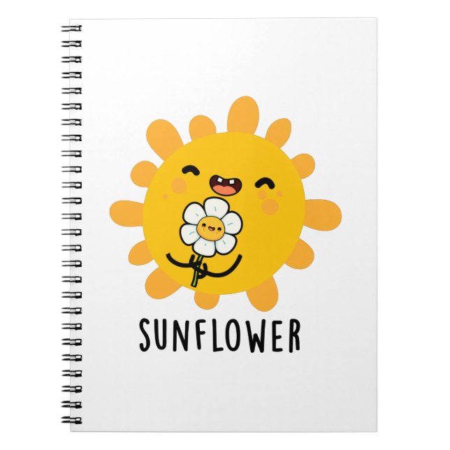 Sunflower Funny Sun And Flower Pun Notebook (Front)