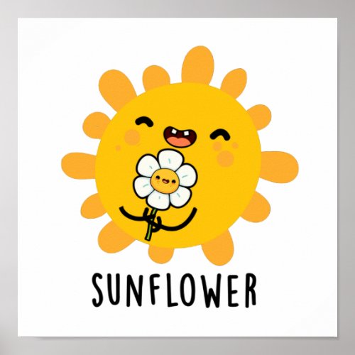 Sunflower Funny Sun And Flower Pun Poster