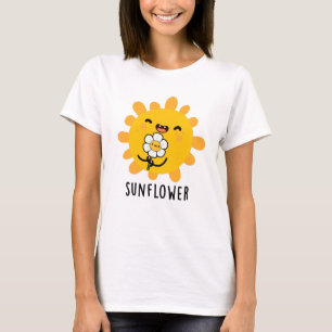 Sunflower Funny Sun And Flower Pun T-Shirt