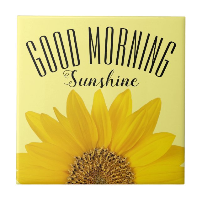 Sunflower Good Morning Sunshine Ceramic Tile (Front)