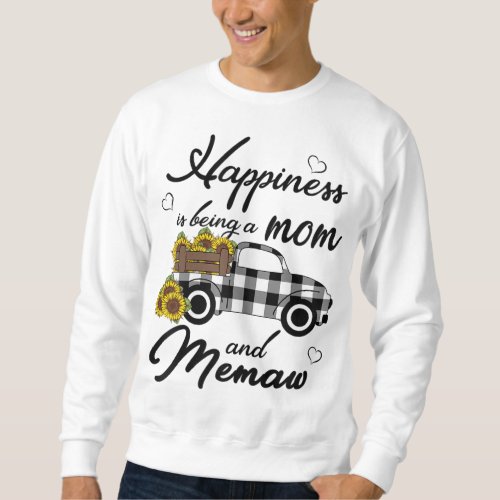 Sunflower Grandma Happiness is being a Mom and Mem Sweatshirt