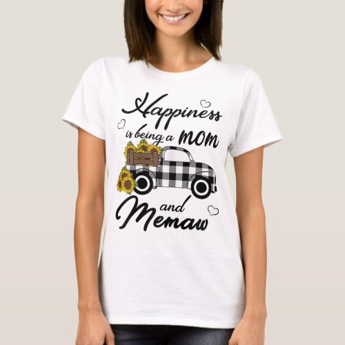 Sunflower Grandma Happiness is being a Mom and Mem T_Shirt