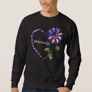 Sunflower Heart American Mamaw Life Usa Flag 4th O Sweatshirt