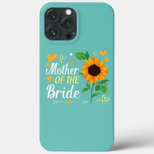 Sunflower Heart Mother Of The Bride Husband Wife iPhone 13 Pro Max Case