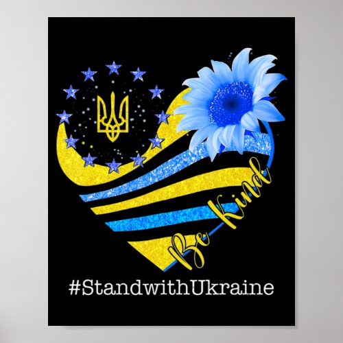 Sunflower Heart Ukrainian Flag Be Kind Stand With  Poster