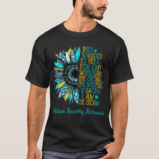Sunflower I Am The Storm Addiction Recovery  T-Shirt (Front)