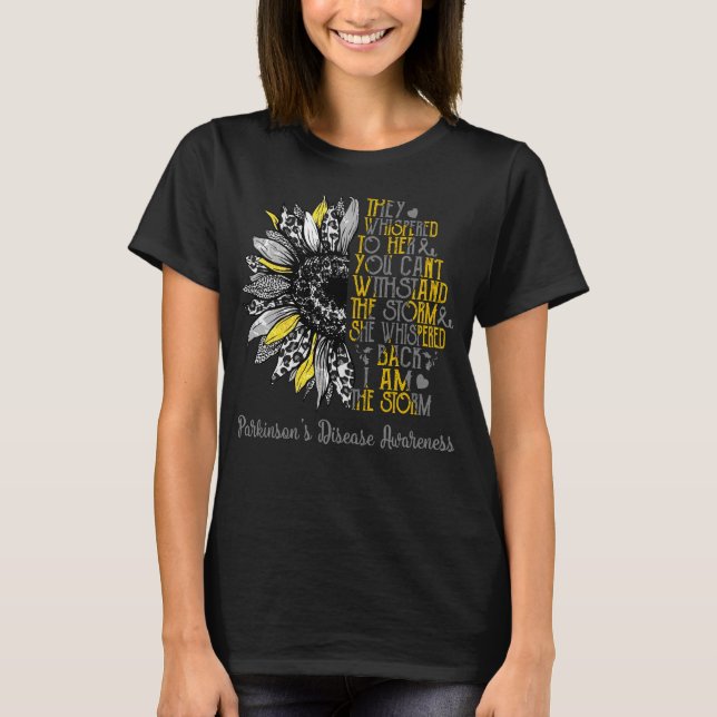 Sunflower I Am The Storm Parkinson's Disease  T-Shirt (Front)