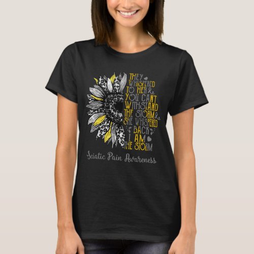 Sunflower I Am The Storm Sciatic Pain Awareness T_Shirt