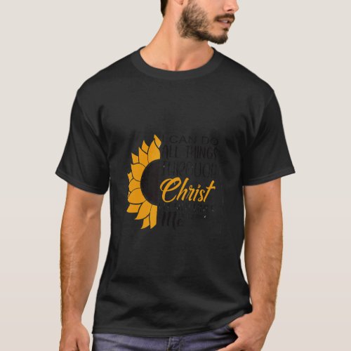 Sunflower I Can Do Things Through Christian who st T_Shirt