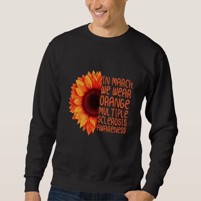 sunflower in march wear orange multiple sclerosis  sweatshirt (Front)