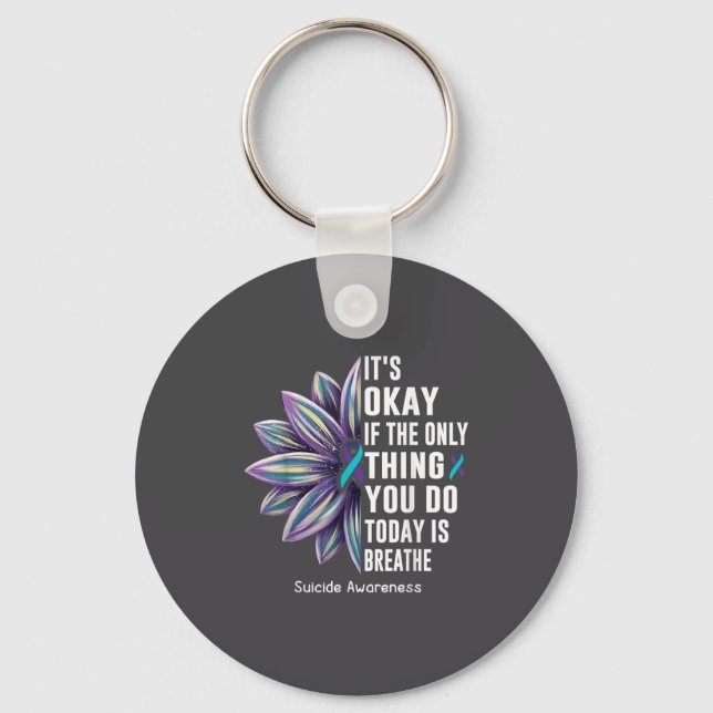 Sunflower Its Okay If The Only Thing You Do Today  Keychain (Front)