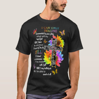 Sunflower Jesus Cross Butterfly I Can Imagine Chri T-Shirt