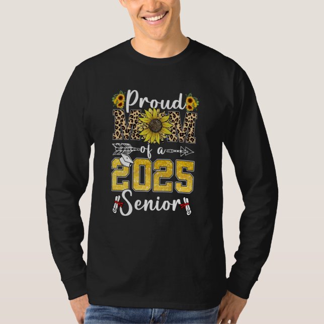 Sunflower Leopard Proud Mom Of a 2025 Senior Gradu T-Shirt (Front)