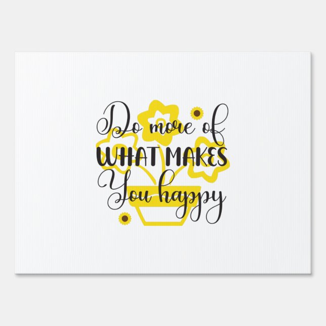 Sunflower Lover | Do More Of What Makes You Happy Sign (Front)