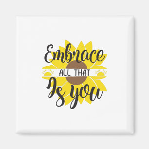 Sunflower Lover Embrace All That As You Magnet