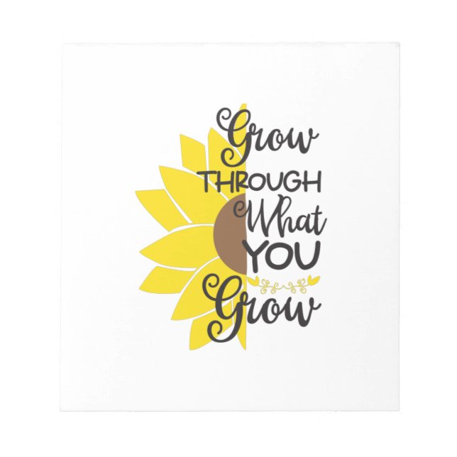 Sunflower Lover | Grow Through What You Grow Notepad (Front)