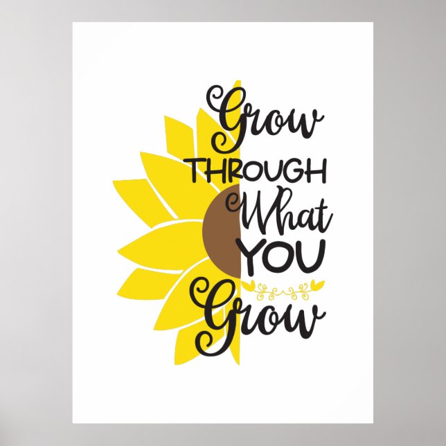 Sunflower Lover | Grow Through What You Grow Poster (Front)
