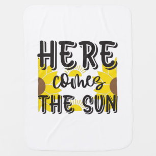 Sunflower Lover   Here Comes The Sun Baby Blanket