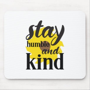 Sunflower Lover Stay Humble And Kind Mouse Pad