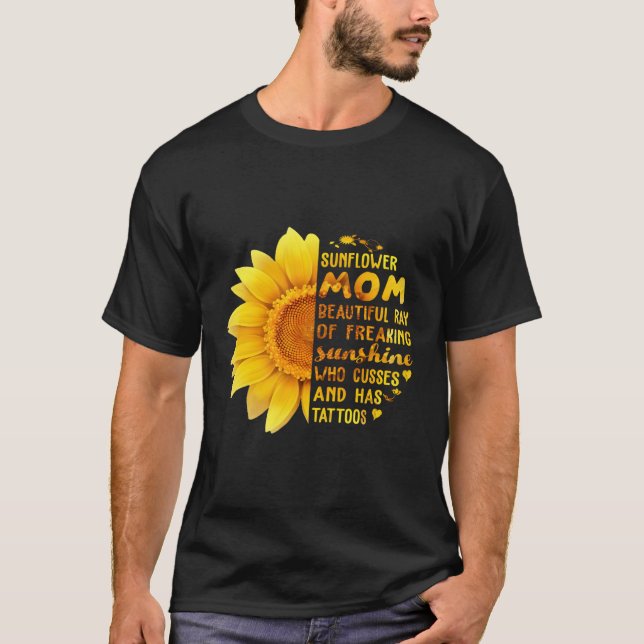 Sunflower Mom Beautiful Ray Of Freaking Sunshine T-Shirt (Front)
