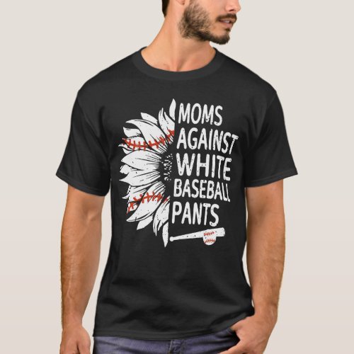 Sunflower Moms Against White Baseball Pants T_Shirt