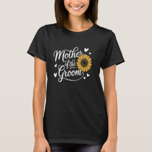 Sunflower Mother of the Groom Wedding Shower Mom f T-Shirt