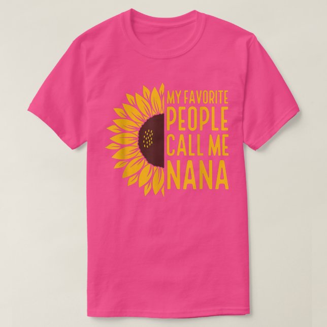 Sunflower My Favorite People Call Me Nana Mothers  T-Shirt (Design Front)