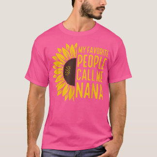 Sunflower My Favorite People Call Me Nana Mothers T-Shirt